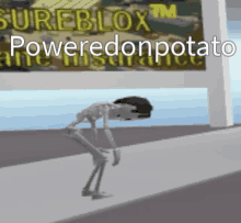 a skeleton is standing on a sidewalk in front of a sign that says sureblox tm poweredonpotato