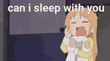 a cartoon of a girl crying with the words " can i sleep with you " above her