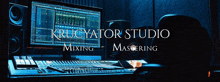 krucyator studio mixing and mastering is advertised on a poster