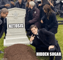 a group of people are standing around a grave with the words ketosis and hidden sugar written on it