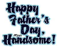 happy father 's day handsome written in blue and black