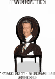 a chair with a picture of david bowie on it and the words " i have been waiting "