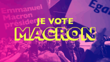 a sign that says " je vote macron " in yellow