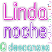 a sign that says linda noche q descanses on it