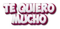 te quiero mucho is written in pink and white letters on a white background