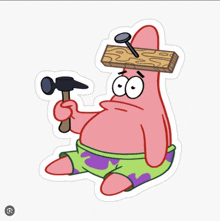 a sticker of patrick star from spongebob holding a hammer and a piece of wood on his head