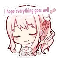a drawing of a girl with her eyes closed and the words i hope everything goes well above her