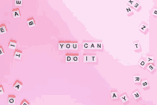 a pink background with the words you can do it written on it