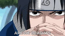 a close up of a person covering their mouth with their hand and the words `` are we deadass '' written next to them .