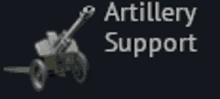 a blurred image of a cannon with the words artillery support above it .