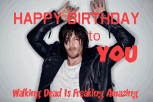 a man in a leather jacket says happy birthday to you walking dead is freaking amazing