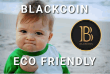 a baby with a fist in the air with the words blackcoin eco friendly behind him