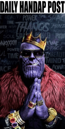 a poster of thanos wearing a fur coat and a crown with the words daily handap post below him