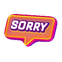 a pink and yellow speech bubble with the word sorry on it .