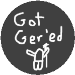 a black circle with the words `` got gered '' written in white letters .