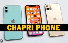 three apple phones are displayed with the words chapri phone written above them