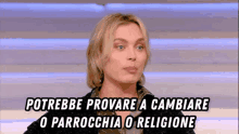 a woman in a black sweater with the words potrebbe provare a cambiare o parrocchia o religione on the bottom