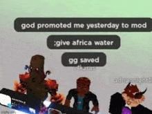 a group of people standing next to each other with a text message that says `` god promoted me yesterday to mod '' .