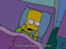 bart simpson is laying in bed with the words " time to repress another memory " below him