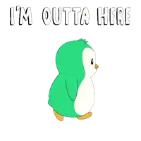 a green penguin with the words i 'm outta here behind it