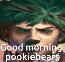 a painting of a man with green hair and the words good morning pookiebears