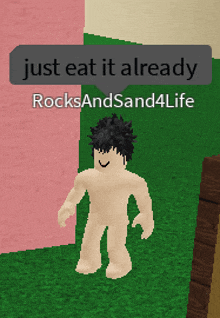 a naked character in a video game says just eat it already rocksandsand4life