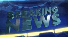 a blue background with the word breaking news