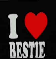 a poster that says i love bestie with a heart