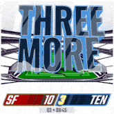 a graphic that says three more with a stadium in the background