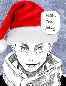 a drawing of a man wearing a santa hat that says nah i 'm jolly on it