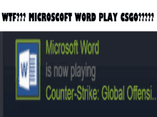 microsoft word is now playing counter-strike and global offenders