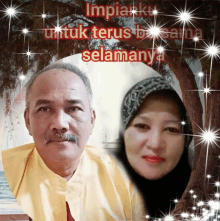 a picture of a man and a woman with the words " impianku untuk terus bersama selamanya " above them