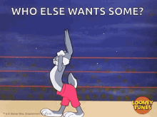 a cartoon of bugs bunny with the words " who else wants some " above him