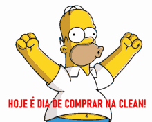 a cartoon of homer simpson with the words hoje e dia de comprar na clean written below him