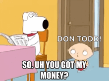 a cartoon dog is sitting at a table reading a newspaper while a little boy says so uh you got my money ?
