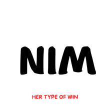 the word nim is on a white background with the words her type of win below it