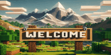 a welcome sign with mountains in the background in a minecraft world