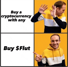 a man in a yellow and white sweatshirt says buy a cryptocurrency with any and buy $ flut