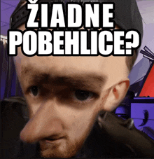 a picture of a man with a big nose and the words ziadne pobohlice