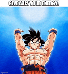 a picture of a cartoon character with the words `` give axis your energy ! ''