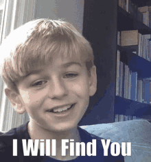 a young boy sitting on a couch with the words " i will find you " next to him