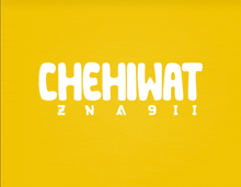 a yellow background with chehiwat written in white