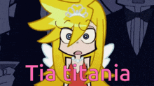 a cartoon character named tia titania with a tiara