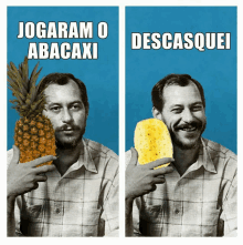 two pictures of a man holding a pineapple with the words jogaram o abacaxi on the bottom