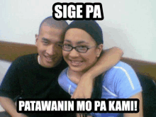 a man and a woman are posing for a picture with a caption that says sige pa patawanin mo pa kami