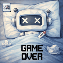 an illustration of a robot laying in bed with a thermometer and the words game over