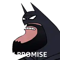 a cartoon of batman with his mouth open and the word promise written below him