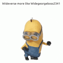 a picture of a minion with a caption that reads " wideverse more like widegeorgeboss2341 "