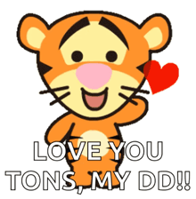 tigger from winnie the pooh is holding a red heart and says love you tons my dd