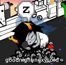 a cartoon character is laying on a pile of cans and says " goodnight noxycord " in a speech bubble
